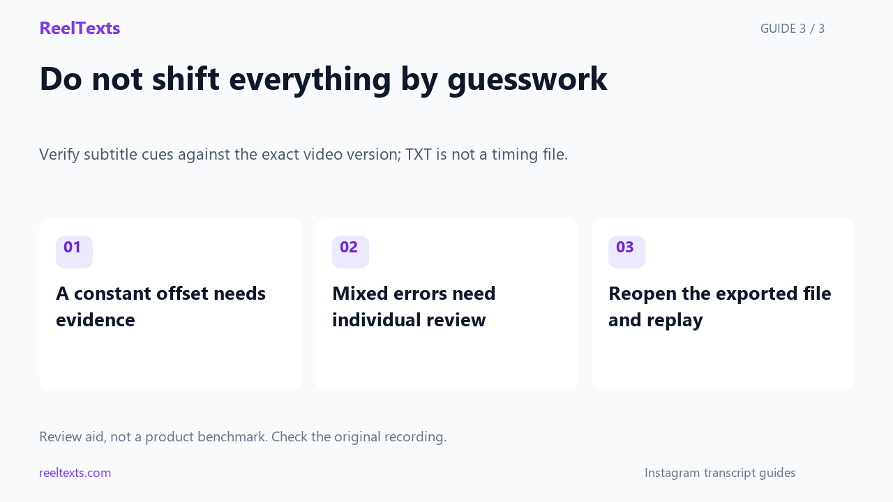Do not shift everything by guesswork: A constant offset needs evidence; Mixed errors need individual review; Reopen the exported file and replay