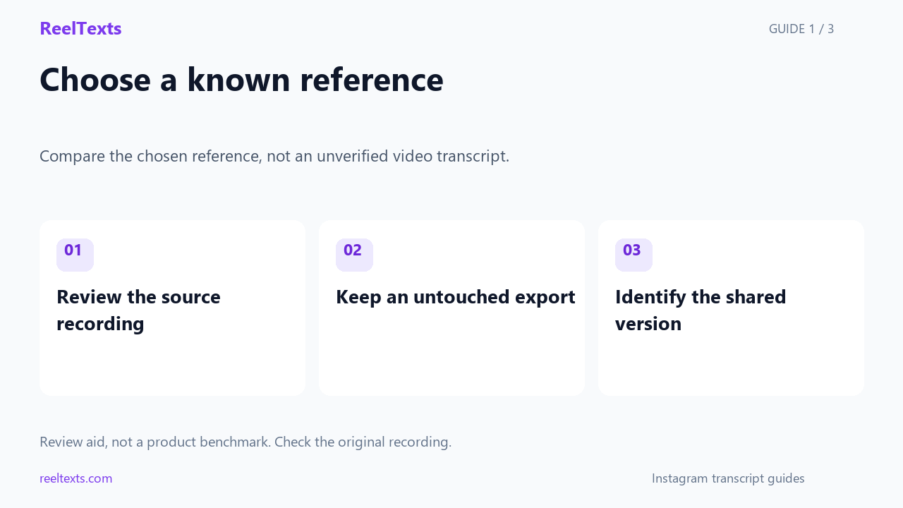 Choose a known reference: Review the source recording; Keep an untouched export; Identify the shared version