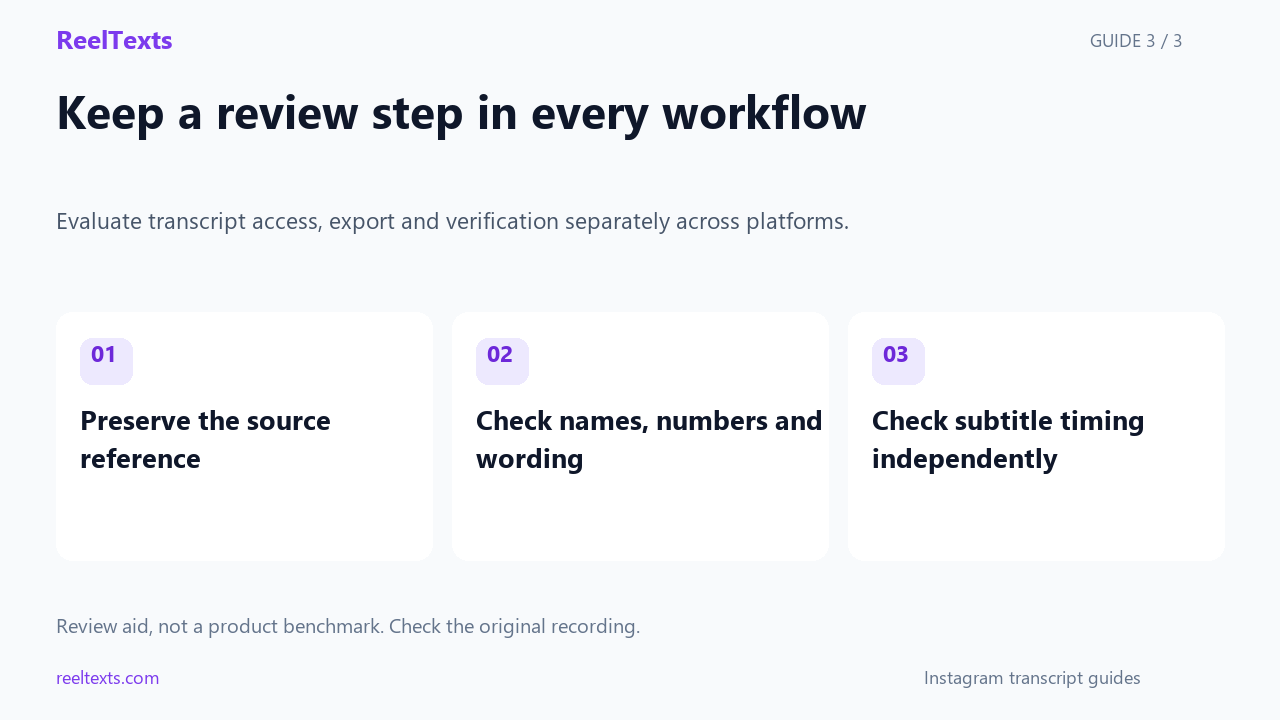 Keep a review step in every workflow: Preserve the source reference; Check names, numbers and wording; Check subtitle timing independently