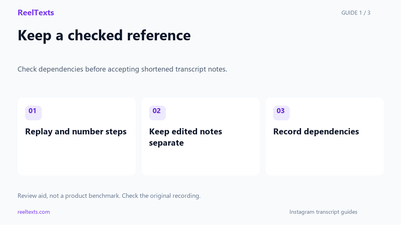 Keep a checked reference: Replay and number steps; Keep edited notes separate; Record dependencies