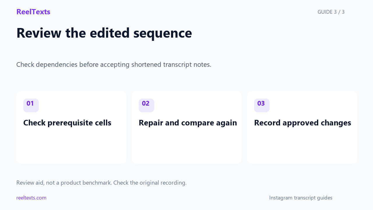 Review the edited sequence: Check prerequisite cells; Repair and compare again; Record approved changes