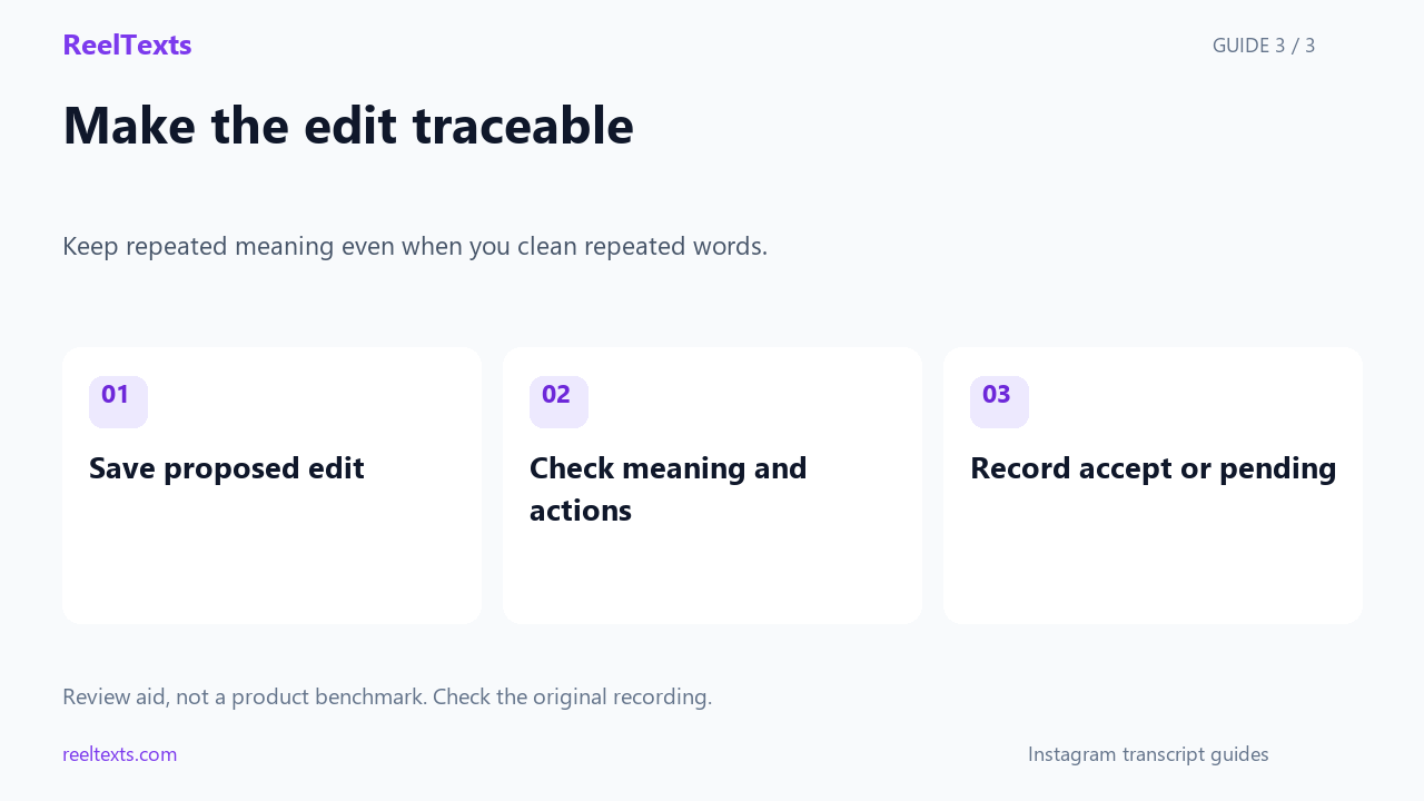 Make the edit traceable: Save proposed edit; Check meaning and actions; Record accept or pending